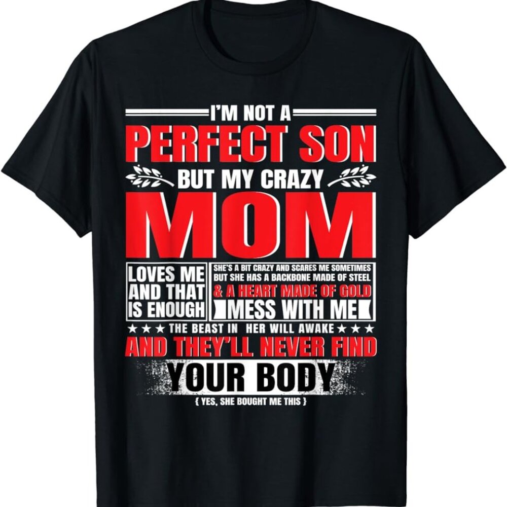 I_m Not a Perfect Son But My Mom Loves Me Happy Mother_s Day T-Shirt